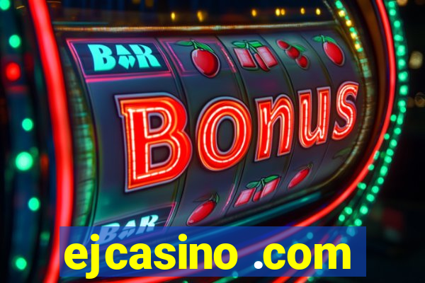 ejcasino .com